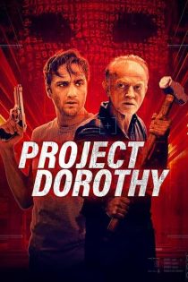 دانلود فیلم پروژه دوروتی Project Dorothy 2024 با دوبله فارسی